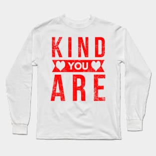 Kind You Are Long Sleeve T-Shirt